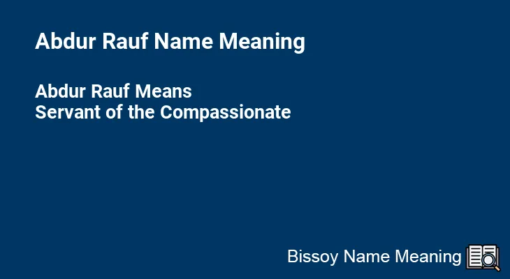 Abdur Rauf Name Meaning